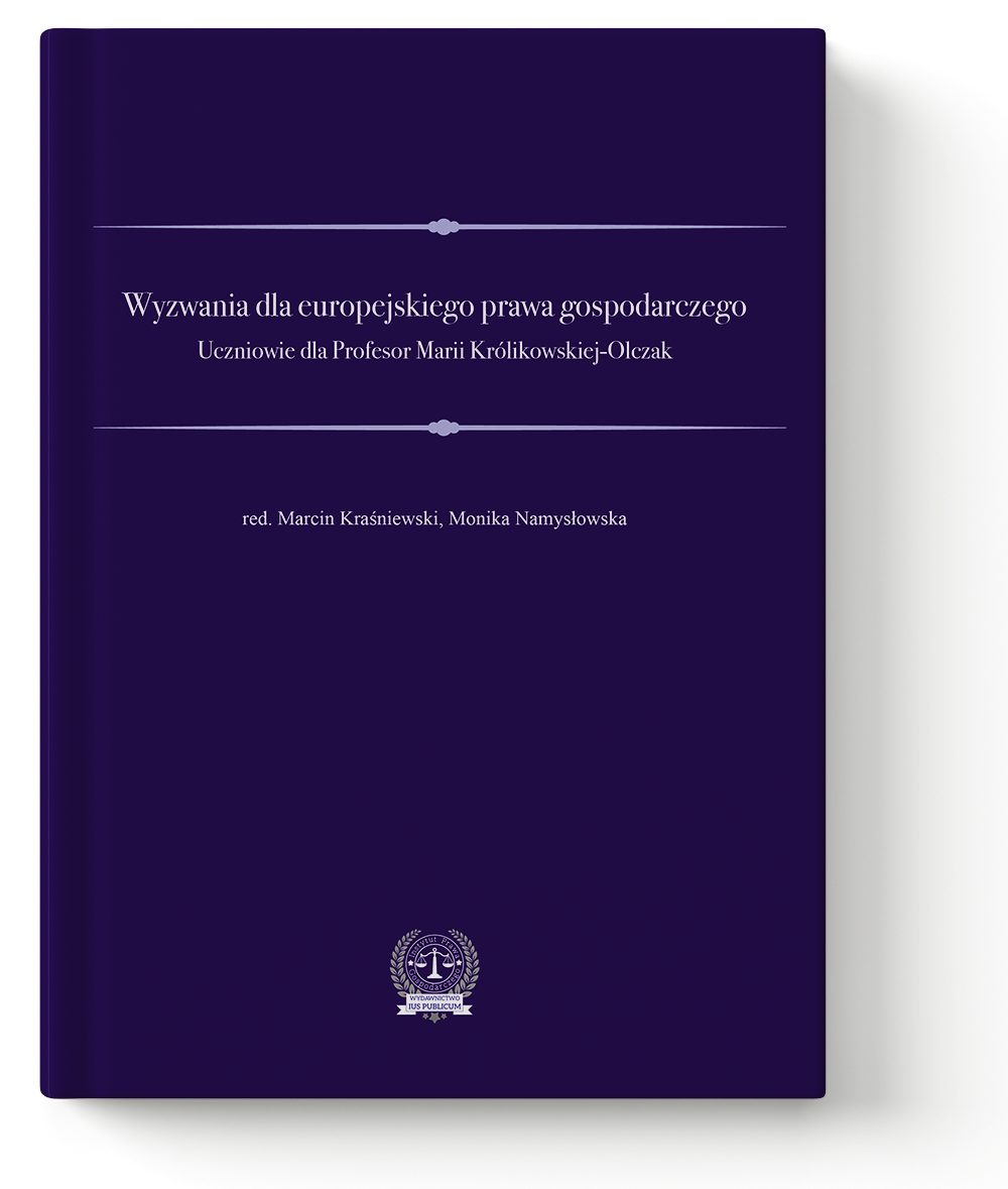 Wyzwania dla europejskiego prawa gospodarczego. Uczniowie dla Profesor Marii Królikowskiej-Olczak
